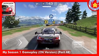 My Season 1 Gameplay (CN Version) (Part 48) | Racing Master