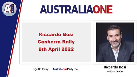 AustraliaOne Party - Riccardo Bosi, Canberra Rally, 9th April 2022