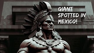 Giant Spotted In Mexico!?