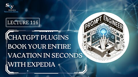116. ChatGPT Plugins Book Your Entire Vacation in Seconds | Skyhighes | Prompt Engineering