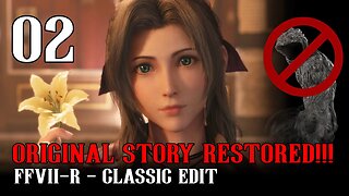 FINAL FANTASY VII REMAKE: Classic Edit - Chapter 02 - NO PLOT GHOSTS