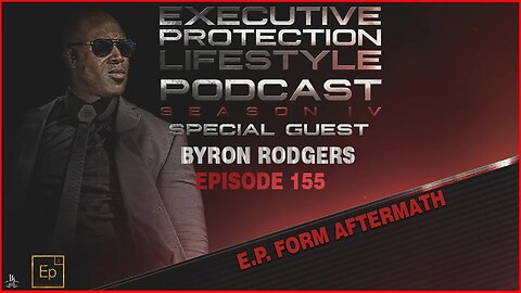 Executive Protection Brotherhood (EPL Season 4 Podcast EP155🎙️)