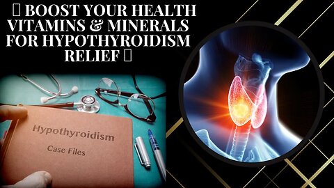 Boost Your Health Vitamins & Minerals for Hypothyroidism Relief #youtube #health #hypothyroidism