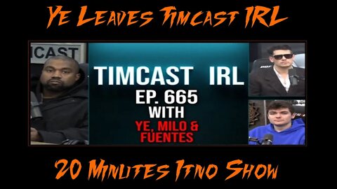 Ye (Kanye) Leaves Timcast IRL 20 Minutes Into Show