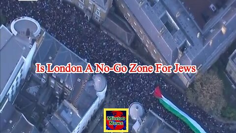 Are London's streets a "no-go zone for Jews" during pro-Palestinian protests?