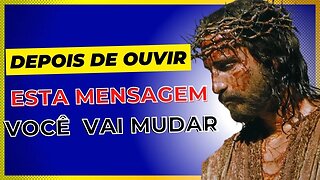 MENSAGEM PARA MUDAR SUA VIDA DEPOIS DE OUVIR!