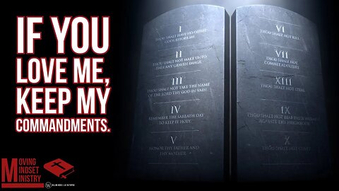 If you love Me, keep My commandments.