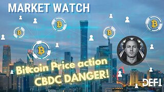 Bitcoin Price Update & CBDC Risks - What You Need to Know About Central Bank Digital Currencies!