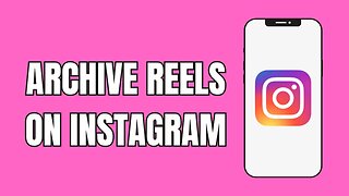 How To Archive Reels On Instagram | Beginner Tutorial