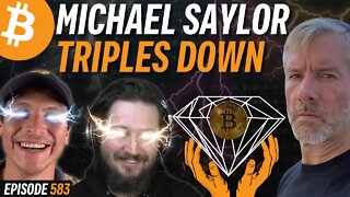 Michael Saylor Buys MORE Bitcoin, Trillions Headed into BTC 2023 | EP 583