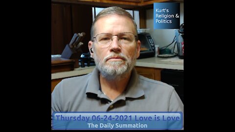 20210624 Love is Love - The Daily Summation