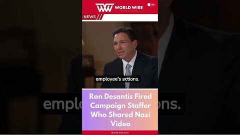 Ron Desantis Fired Campaign Staffer Who Shared Nazi Video-World-Wire #shorts