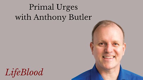 Primal Urges with Anthony Butler