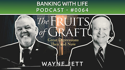 The Fruits of Graft (Part 5) - Wayne Jett - (BWL POD #0064)