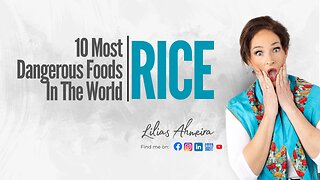 10 Most Dangerous Foods in the World Part - Rice