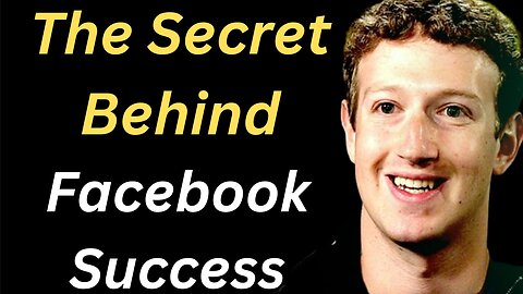 The Secret Behind Mark Zuckerberg's Facebook Success