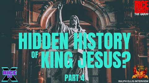 Hidden History of King Jesus? w Author Ralph Ellis Pt 4