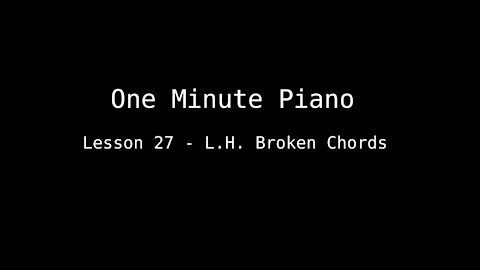 One Minute Piano - Lesson 27 - Left Hand Broken Chords - Am, G and F