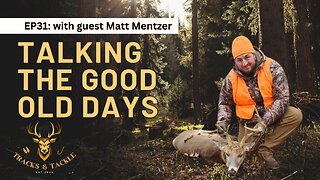 Tracks & Tackle EP 31: Talking about the good old days w/ Matt Mentzer