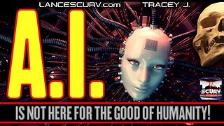 ARTIFICIAL INTELLIGENCE IS NOT HERE FOR THE GOOD OF HUMANITY | TRACEY J. | LANCESCURV LIVE