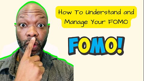 How To Manage and Understand Your Fomo