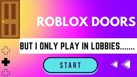 Roblox Doors, But I Only Play In Lobbies.....