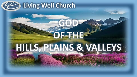 436 God Of The Hills, Plains And Valleys