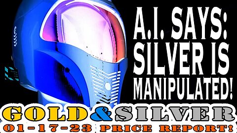 A.I. Says "Silver Is Manipulated" 01/17/23 Gold & Silver Price Report #silver #gold #silverprice