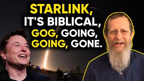 STARLINK, IT'S BIBLICAL, GOG - GOING, GOING, GONE. Eli Weber