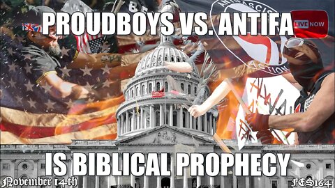ProudBoys vs. ANTIFA is Biblical Prophecy! FE CATHOLIC SHOW EP 164