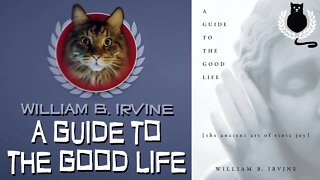 A Guide To The Good Life - William B. Irvine | Stoic Literature