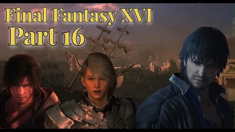 Akashic, Eikons and Orcs Oh My!! Final Fantasy XVI Gameplay part 16