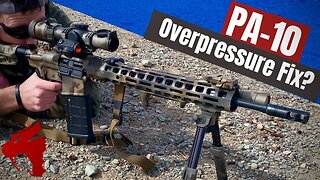 PSA PA10 Gen 3 - AR10 Overpressure issues! Are they fixed??