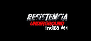 Resistência Underground indica:Vydro #04...