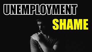 The Shame of Unemployment