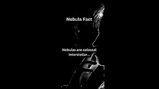 Nebula Fact 22