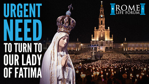 Turn To Our Lady of Fatima Before It's Too Late