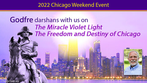 Godfre darshans with us on The Miracle Violet Light—The Freedom and Destiny of Chicago