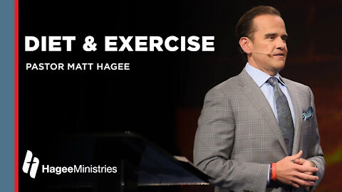 Matt Hagee: "Diet and Exercise"