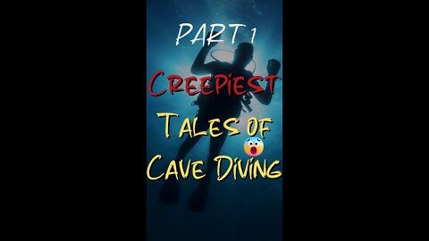 Creepiest Tales of Cave Diving PART 1