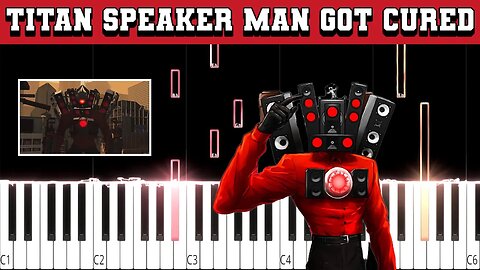 Everyone's Happy that Titan Speaker Man got Cured (Piano Tutorial)