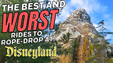 The Best and WORST Rides to Rope Drop at Disneyland and California Adventure | MagicalDnA
