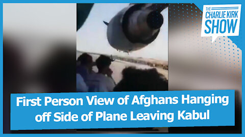 First Person View of Afghans Hanging off Side of Plane Leaving Kabul