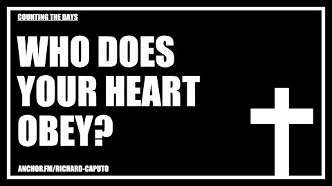 Who Does Your Heart Obey?