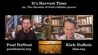 It's Harvest Time #024 The throttle of God's infinite power