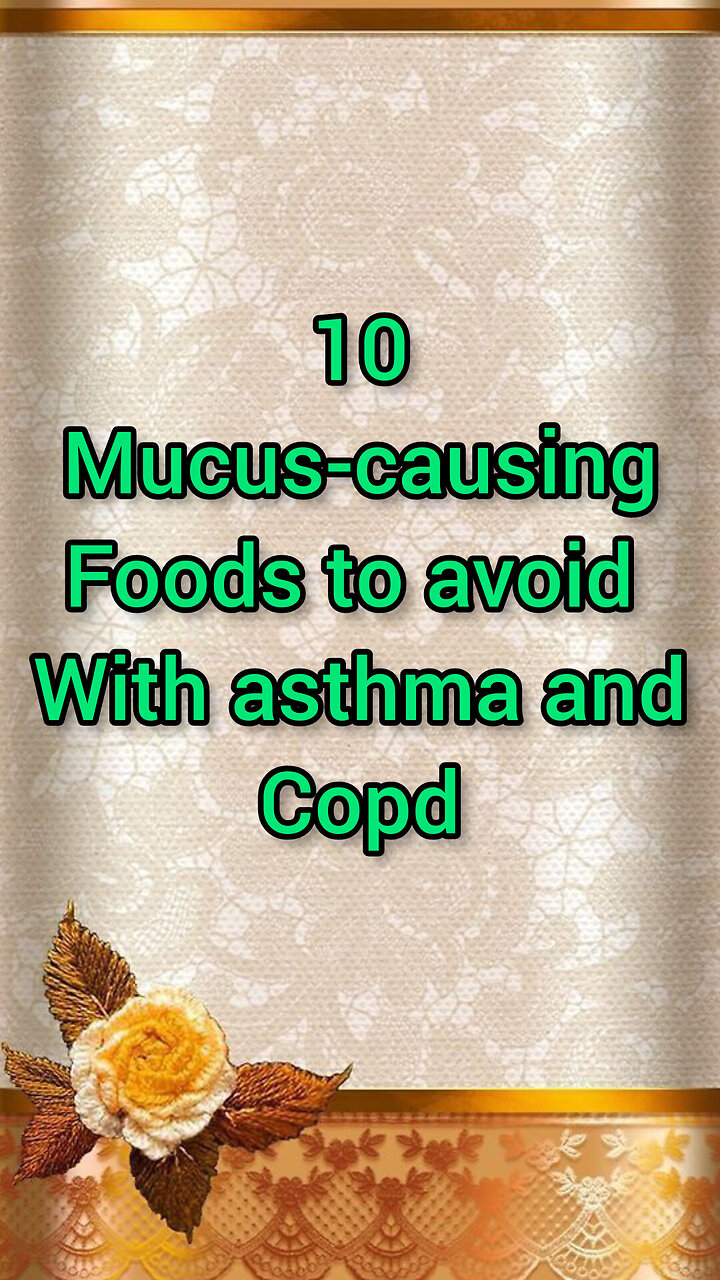 10 mucuscausing foods to avoid with asthma and copd