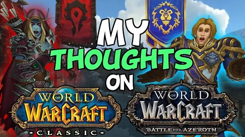 World Of Warcraft Classic & Battle For Azeroth - My Thoughts