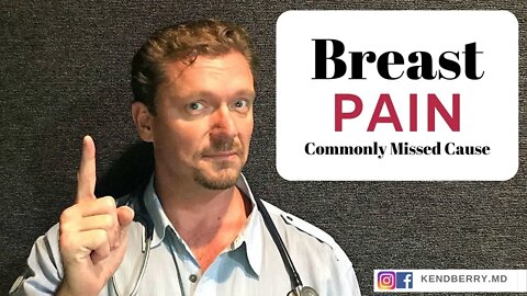 BREAST PAIN (A Commonly Overlooked Cause)