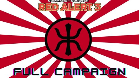 Command & Conquer: Red Alert 3 - Full Empire of the Rising Sun Campaign - No Commentary (HD 60FPS)
