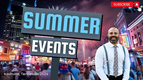 Nashville's BEST Summer Events 2024 | The Gomes Agency | Nashville TN